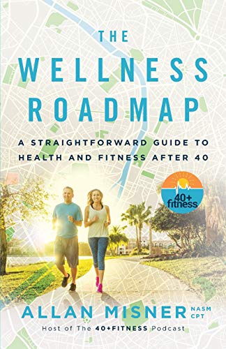 Book Cover The Wellness Roadmap: A Straightforward Guide to Health and Fitness After 40