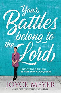 Book Cover Your Battles Belong to the Lord: Know Your Enemy and Be More Than a Conqueror