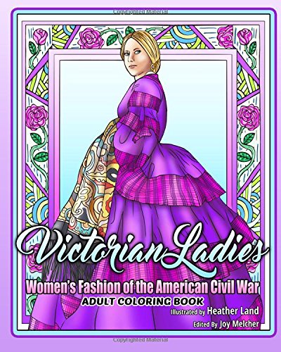 Book Cover Victorian Ladies Adult Coloring Book: Women's Fashion of the American Civil War Era