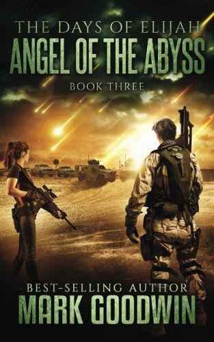 Book Cover Angel of the Abyss: A Post-Apocalyptic Novel of the Great Tribulation (The Days of Elijah) (Volume 3)