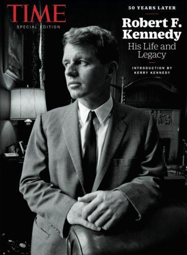 Book Cover TIME Robert F. Kennedy: His Life and Legacy 50 Years Later