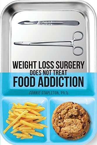 Book Cover Weight Loss Surgery Does NOT Treat Food Addiction