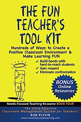 Book Cover The Fun Teacher's Tool kit: Hundreds of Ways to Create a Positive Classroom Environment & Make Learning FUN (Needs-Focused Teaching Resource)