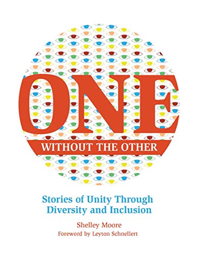 Book Cover One Without the Other: Stories of Unity Through Diversity and Inclusion (Volume 1) (Reimagining Inclusion: The ONE Series)
