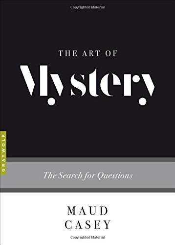 Book Cover The Art of Mystery: The Search for Questions