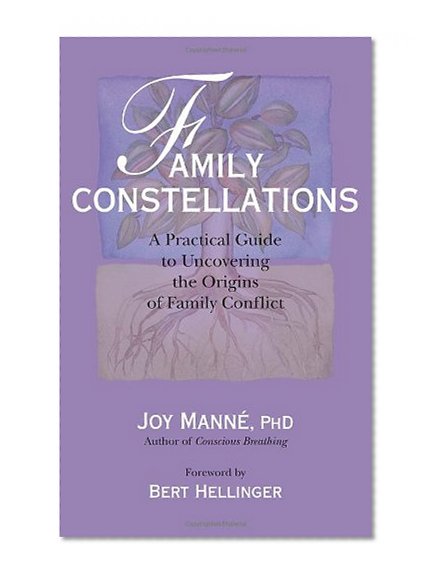 Book Cover Family Constellations: A Practical Guide to Uncovering the Origins of Family Conflict