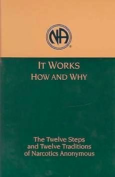 Book Cover It Works: How and Why: The Twelve Steps and Twelve Traditions of Narcotics Anonymous