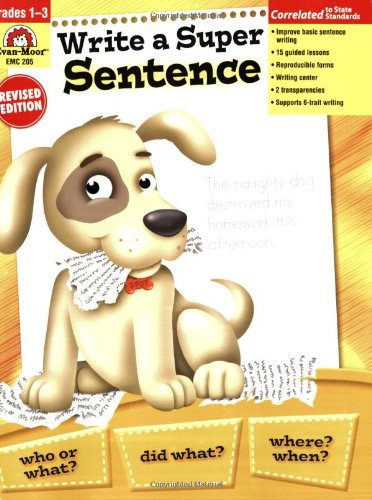 Book Cover Evan-Moor Write a Super Sentence Workbook for Grades 1-3, Teacher's Edition; Teaching Supplement for Sentence Writing