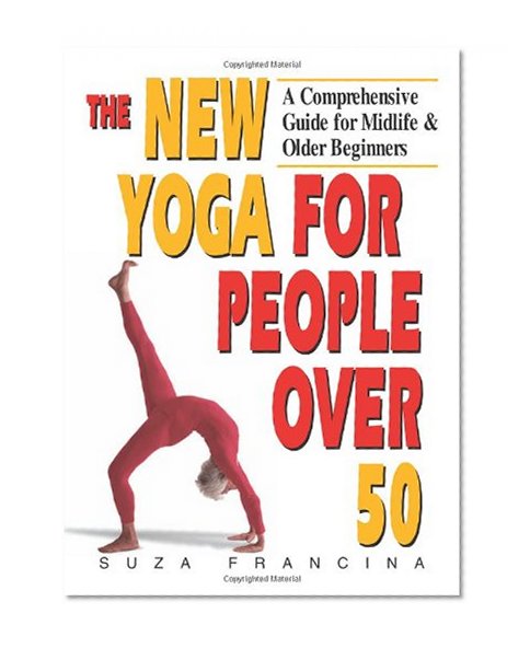 Book Cover The New Yoga for People Over 50: A Comprehensive Guide for Midlife & Older Beginners