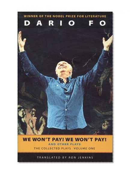 Book Cover We Won't Pay! We Won't Pay! And Other Works: The Collected Plays of Dario Fo, Volume One
