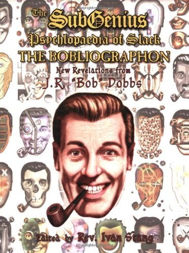 Book Cover The Subgenius Psychlopaedia of Slack: The Bobliographon