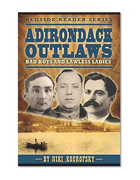 Book Cover Adirondack Outlaws: Bad Boys and Lawless Ladies (Bedside Readers)
