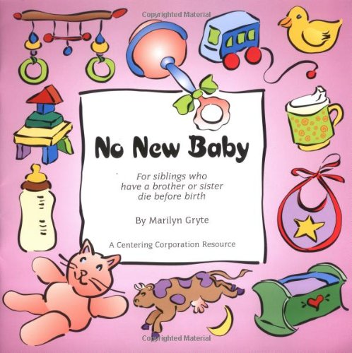 Book Cover No New Baby: For Siblings Who Have a Brother or Sister Die Before Birth (Nnc)