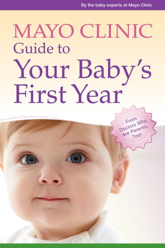 Book Cover Mayo Clinic Guide to Your Baby's First Year: From Doctors Who Are Parents, Too!