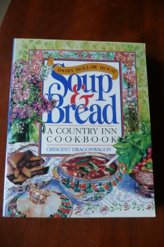 Book Cover The Dairy Hollow House Soup & Bread: A Country Inn Cookbook