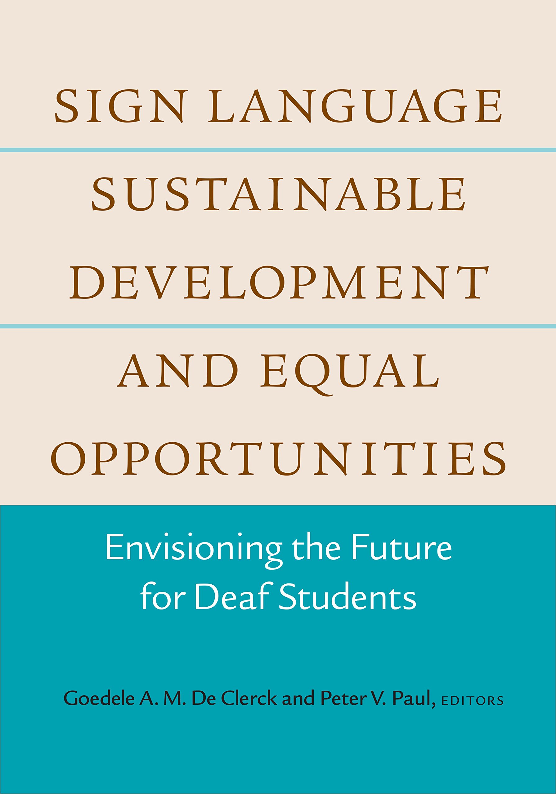 Book Cover Sign Language, Sustainable Development, and Equal Opportunities: Envisioning the Future for Deaf Students (Volume 5) (Deaf Education Series)