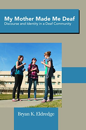 Book Cover My Mother Made Me Deaf: Discourse and Identity in a Deaf Community