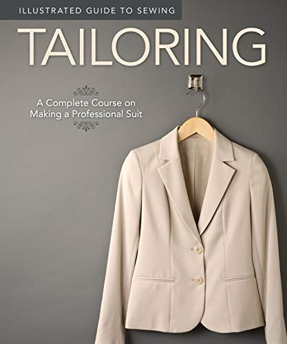 Book Cover Illustrated Guide to Sewing: Tailoring: A Complete Course on Making a Professional Suit (Design Originals)