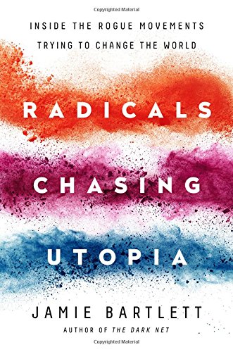 Book Cover Radicals Chasing Utopia: Inside the Rogue Movements Trying to Change the World