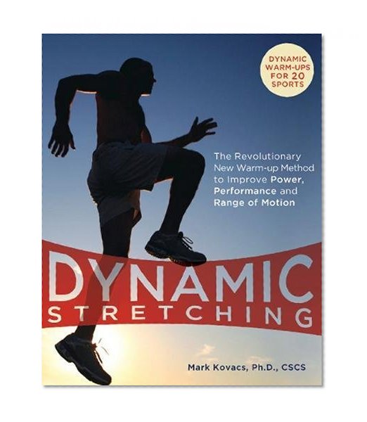 Book Cover Dynamic Stretching: The Revolutionary New Warm-up Method to Improve Power, Performance and Range of Motion