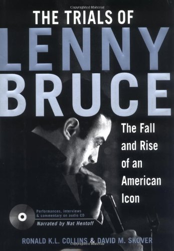 Book Cover The Trials of Lenny Bruce: The Fall and Rise of An American Icon