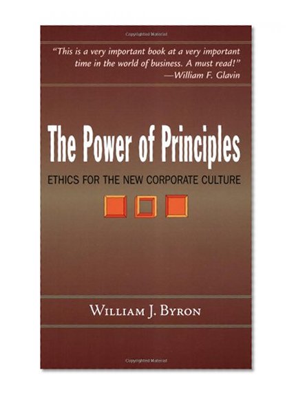 Book Cover The Power of Principles: Ethics for the New Corporate Culture