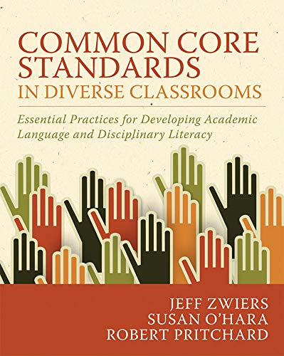 Book Cover Common Core Standards in Diverse Classrooms: Essential Practices for Developing Academic Language and Disciplinary Literacy