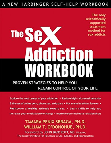 Book Cover The Sex Addiction Workbook: Proven Strategies to Help You Regain Control of Your Life