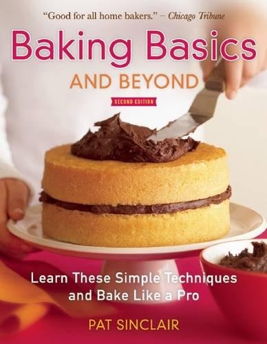 Book Cover Baking Basics and Beyond: Learn These Simple Techniques and Bake Like a Pro