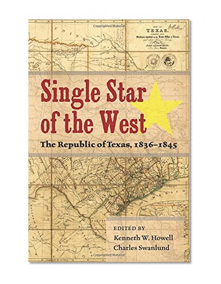 Book Cover Single Star of the West: The Republic of Texas, 1836-1845