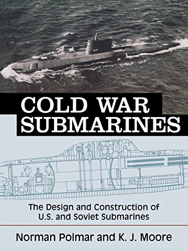 Book Cover Cold War Submarines: The Design and Construction of U.S. and Soviet Submarines, 1945-2001