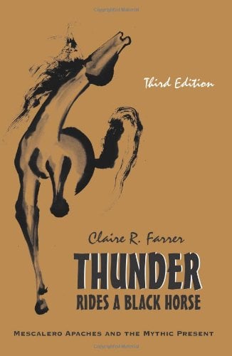 Book Cover Thunder Rides a Black Horse: Mescalero Apaches and the Mythic Present