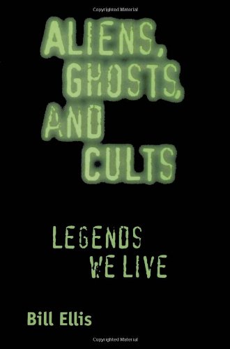 Book Cover Aliens, Ghosts, and Cults: Legends We Live