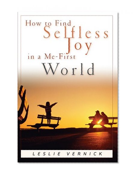 Book Cover How to Find Selfless Joy in a Me-First World (Indispensable Guides for Godly Living)