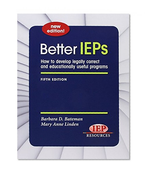 Book Cover Better IEPs How to Develop Legally Correct and Educationally Useful Programs