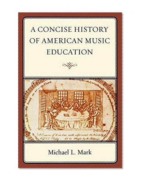 Book Cover A Concise History of American Music Education