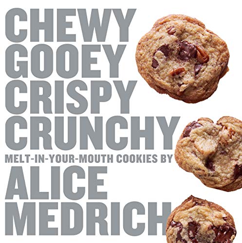 Book Cover Chewy Gooey Crispy Crunchy Melt-in-Your-Mouth Cookies by Alice Medrich