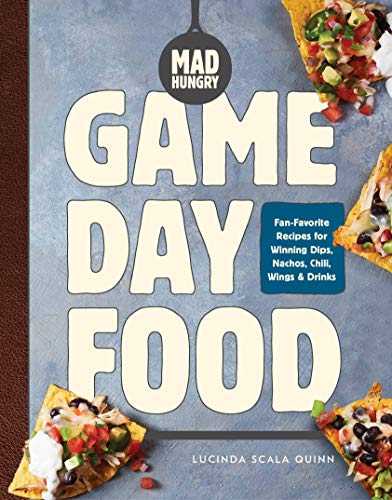 Book Cover Mad Hungry: Game Day Food: Fan-Favorite Recipes for Winning Dips, Nachos, Chili, Wings, and Drinks (The Artisanal Kitchen)