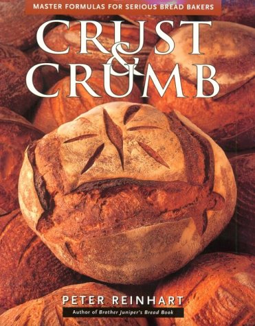 Book Cover Crust & Crumb: Master Formulas For Serious Bakers