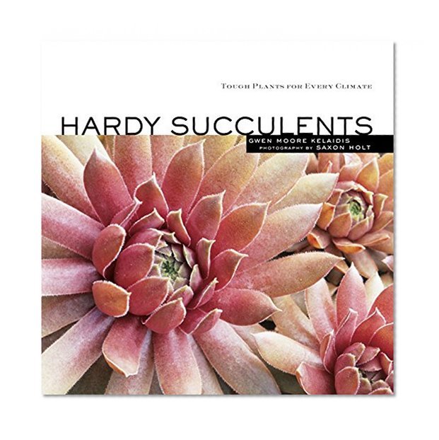Book Cover Hardy Succulents: Tough Plants for Every Climate