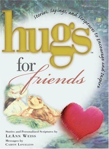 Book Cover Hugs for Friends: Stories, Sayings, and Scriptures to Encourage and Inspire
