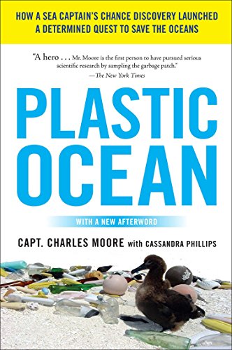 Book Cover Plastic Ocean: How a Sea Captain's Chance Discovery Launched a Determined Quest to Save the Oceans