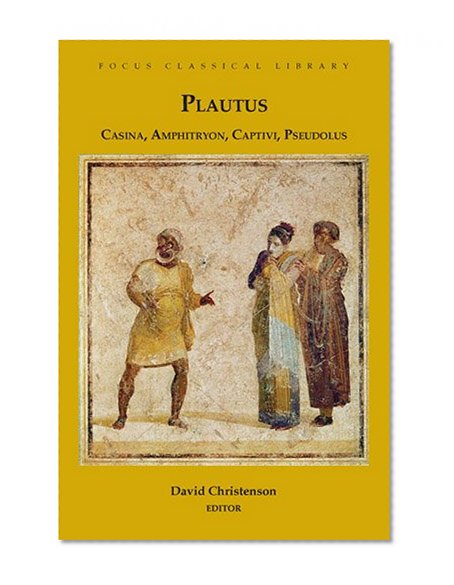 Book Cover Casina, Amphitryon, Captivi, Pseudolus: Four Plays (Focus Classical Library)