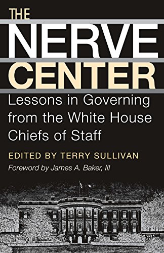 Book Cover The Nerve Center: Lessons in Governing from the White House Chiefs of Staff (Joseph V. Hughes Jr. and Holly O. Hughes Series on the Presidency and Leadership)