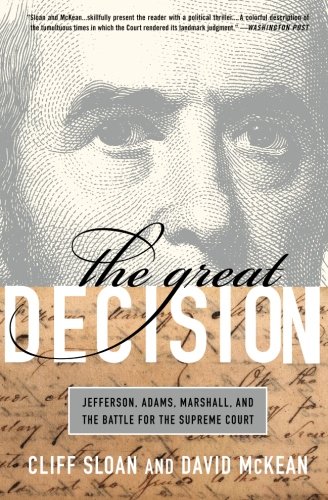 Book Cover The Great Decision: Jefferson, Adams, Marshall, and the Battle for the Supreme Court