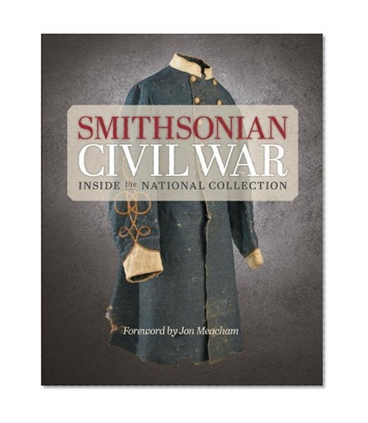 Book Cover Smithsonian Civil War: Inside the National Collection