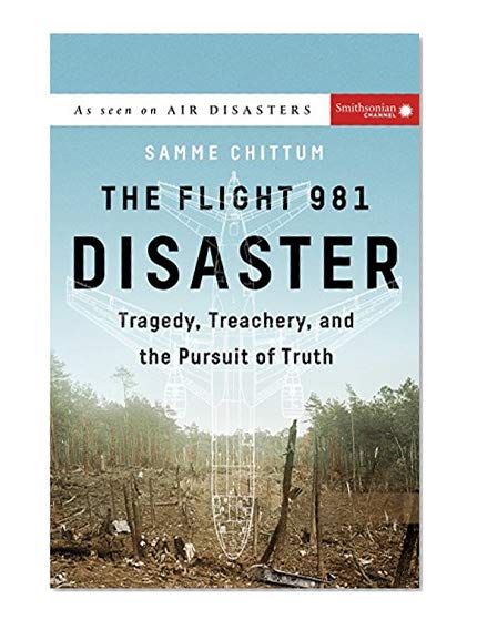 Book Cover The Flight 981 Disaster: Tragedy, Treachery, and the Pursuit of Truth (Air Disasters)