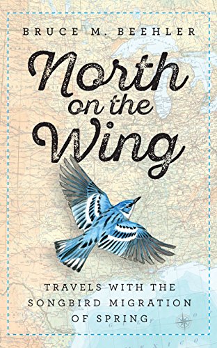 Book Cover North on the Wing: Travels with the Songbird Migration of Spring