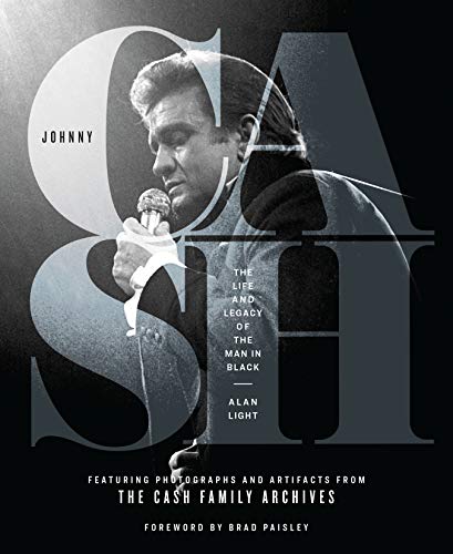 Book Cover Johnny Cash: The Life and Legacy of the Man in Black: The Life and Legacy of the Man in Black Featuring Photographs and Artifacts Form the Cash Family Archives