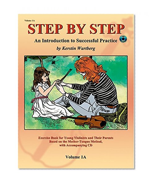Book Cover Step by Step 1A: An Introduction to Successful Practice for Violin (Book & CD)